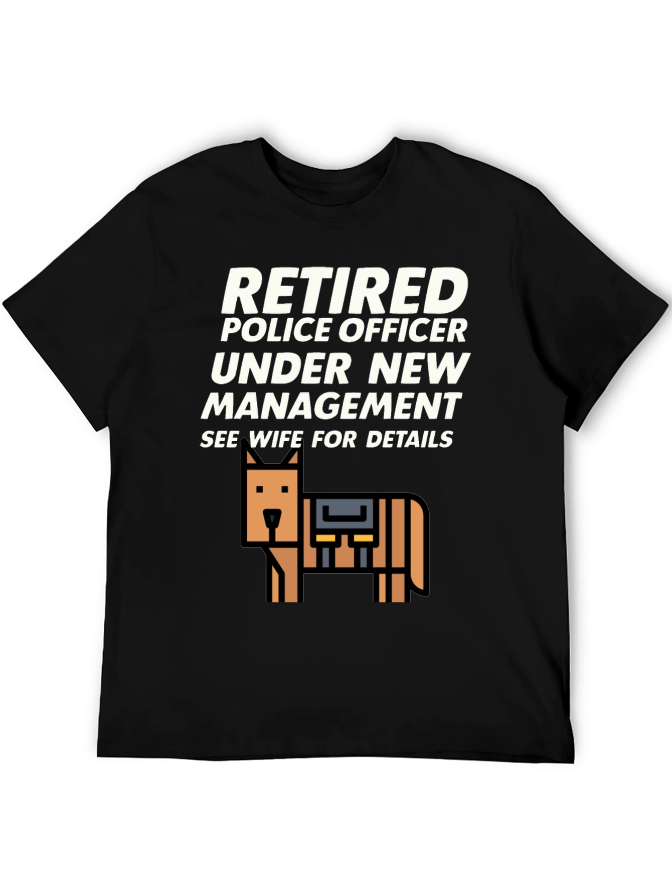 Retired Police Officer T-Shirt - See Wife For Details