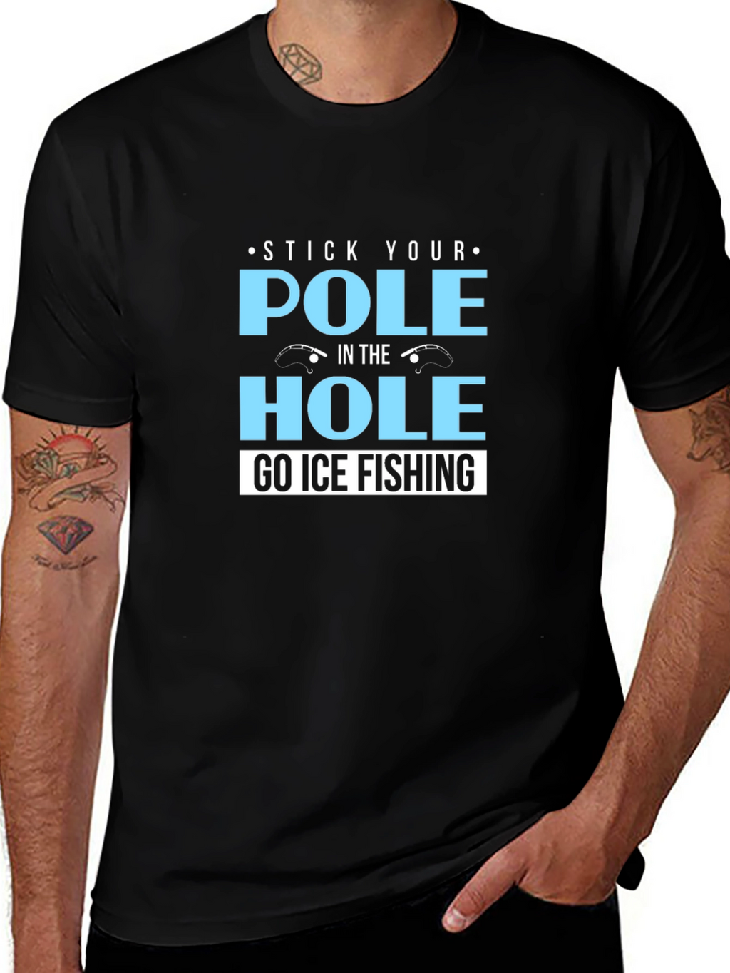 Stick Your Pole in the Hole T-Shirt Ice Fishing