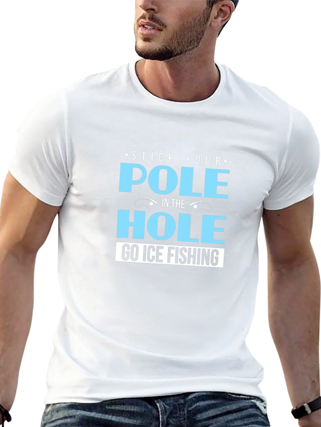 Stick Your Pole in the Hole T-Shirt Ice Fishing