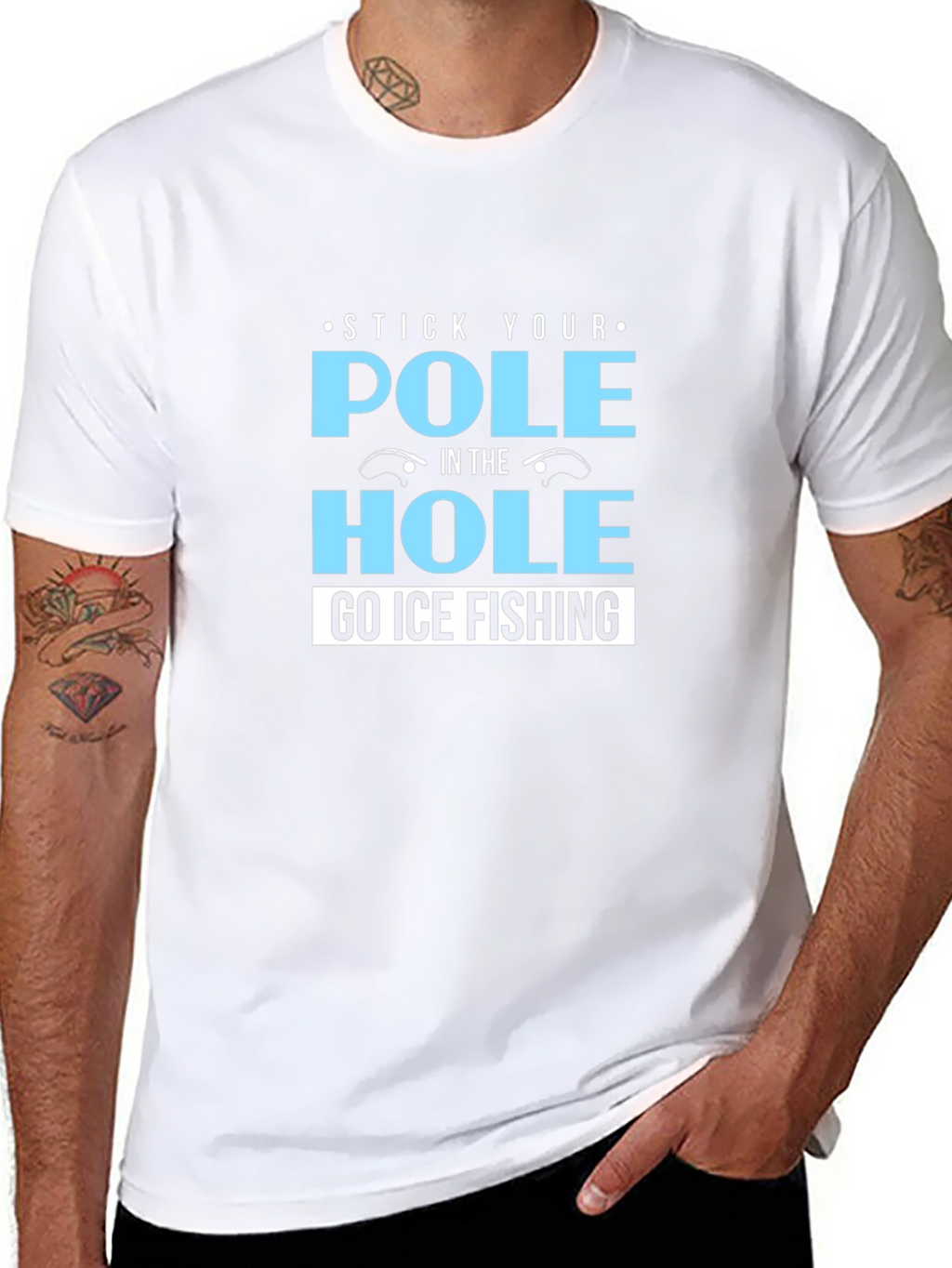 Stick Your Pole in the Hole T-Shirt Ice Fishing