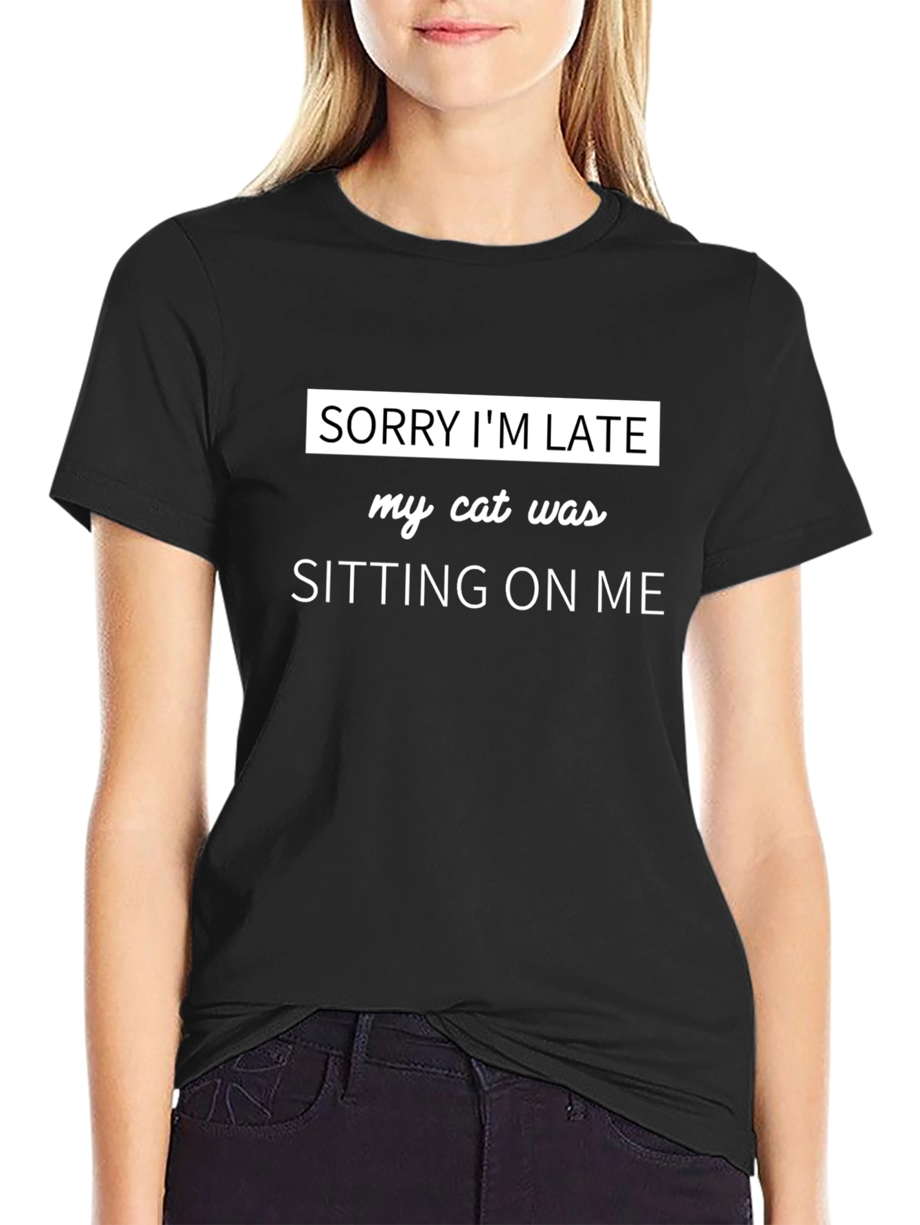 Sorry Im Late Cat Sitting T-Shirt