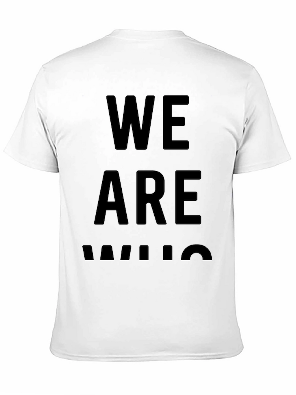 We Are Who We Are - Black Graphic Tee