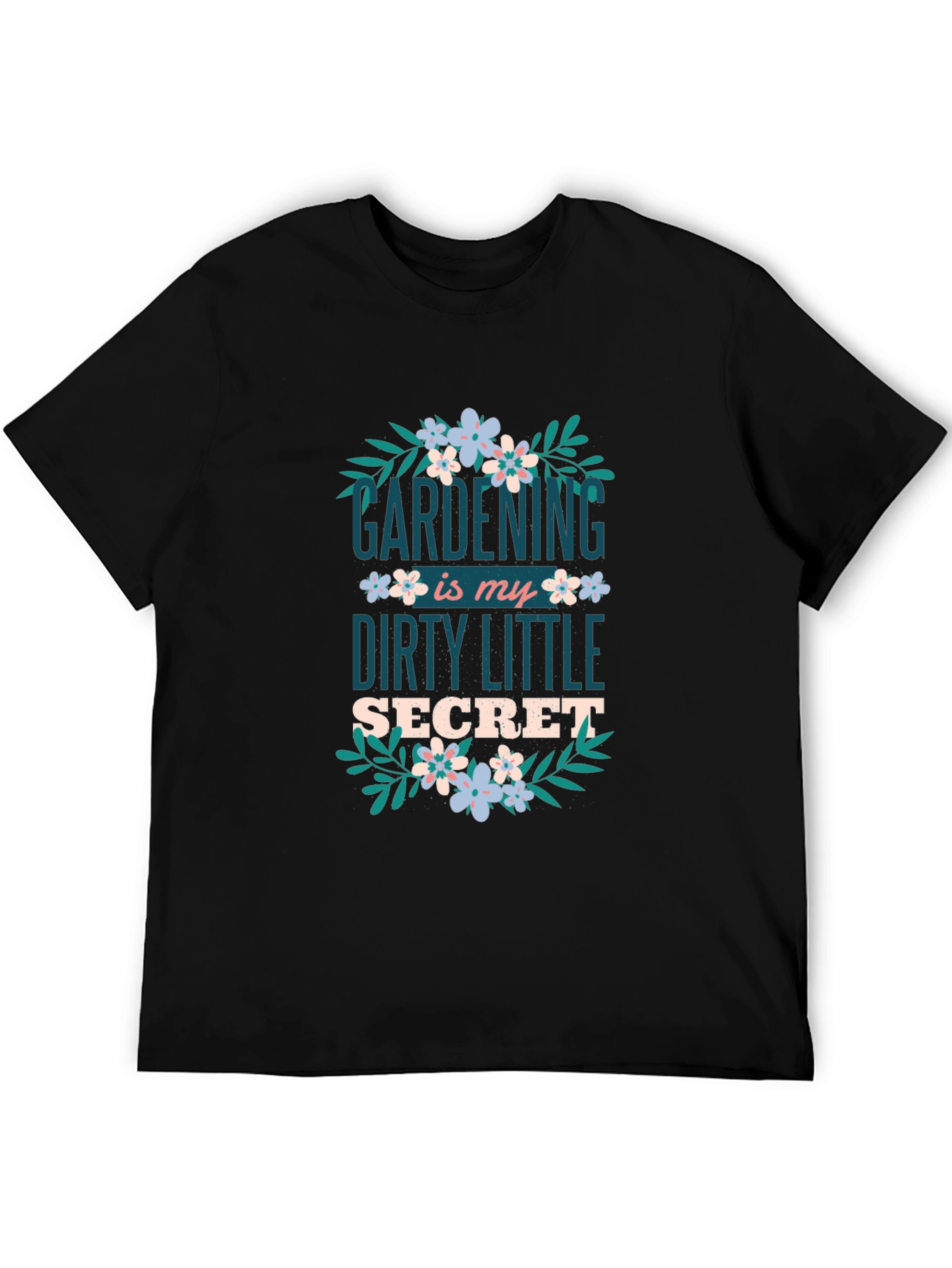Gardening Dirty Little Secret Graphic Tee