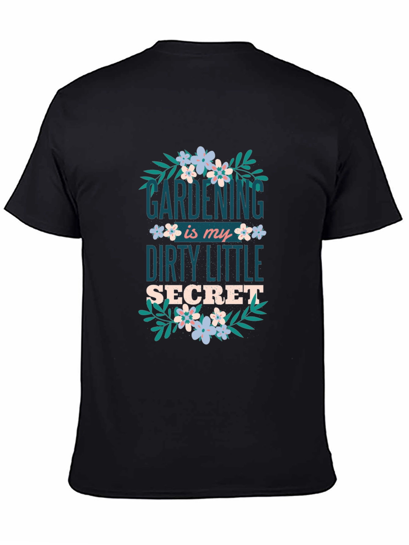 Gardening Dirty Little Secret Graphic Tee