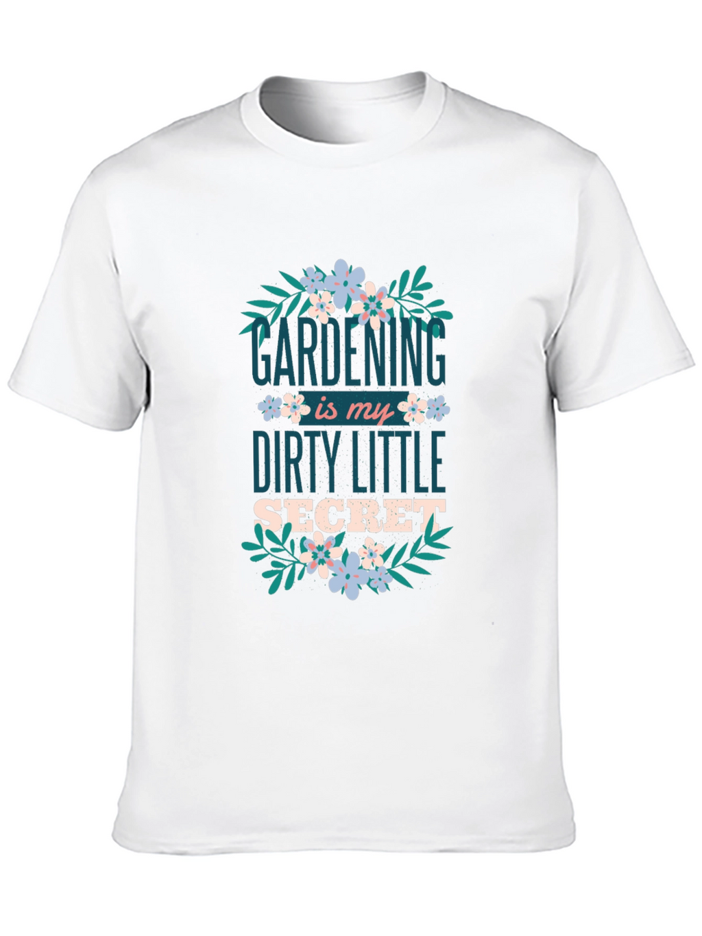 Gardening Dirty Little Secret Graphic Tee