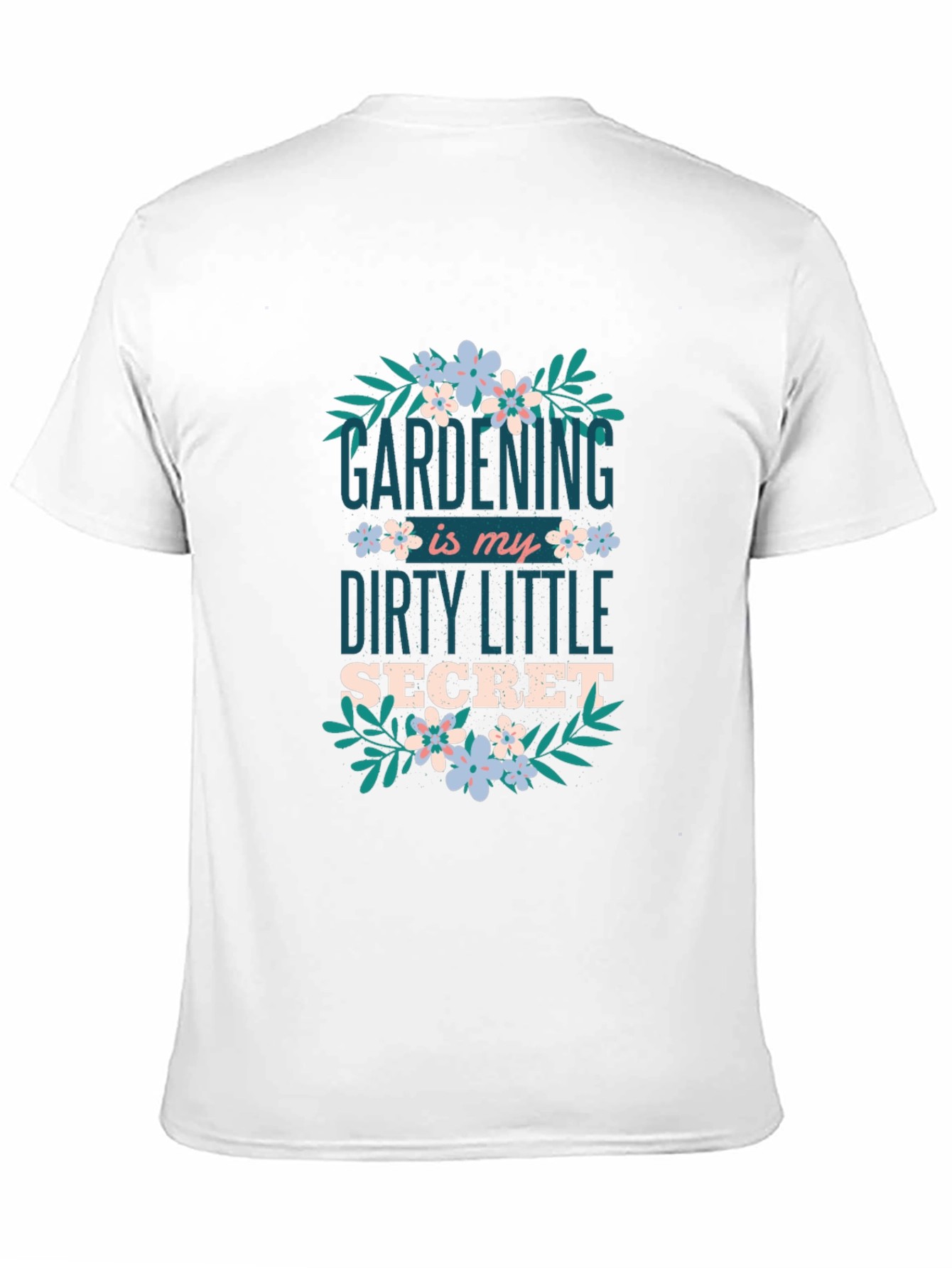 Gardening Dirty Little Secret Graphic Tee