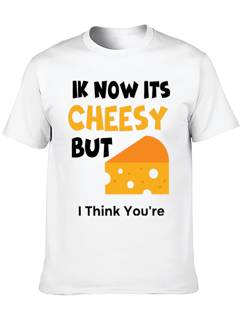 Cheesy Humor T-Shirt - Funny Pun Tee
