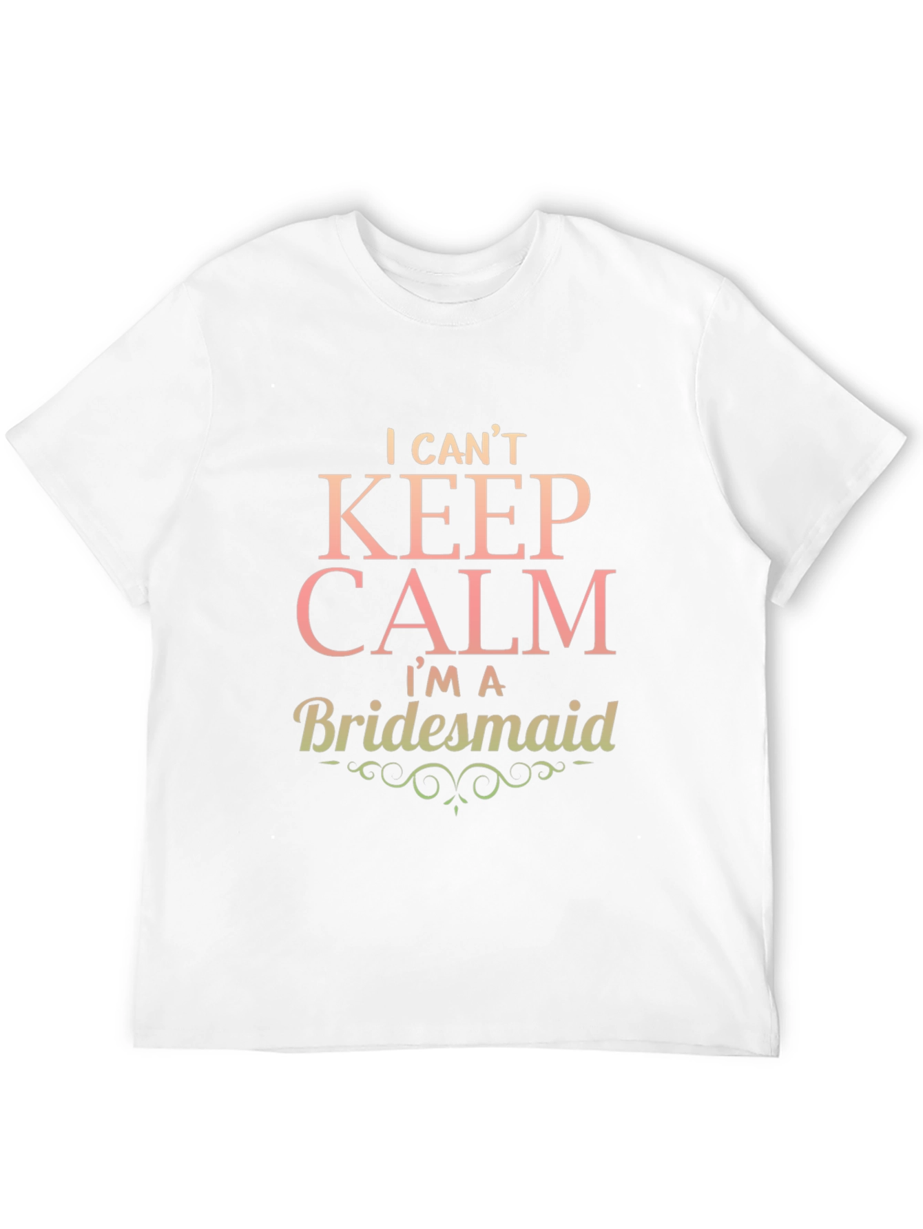 Bridesmaid T-Shirt - I Cant Keep Calm!