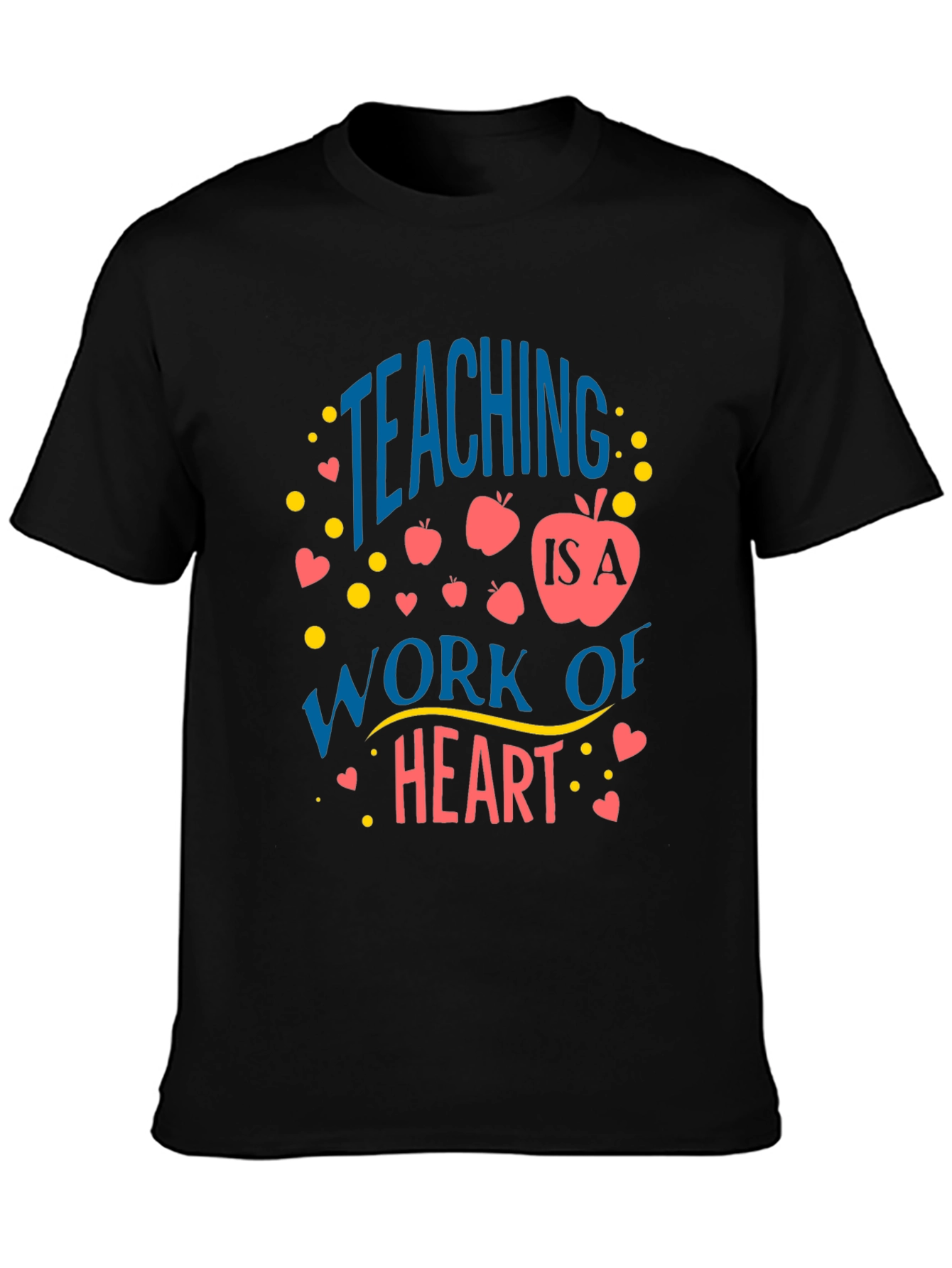 Teaching is a Work of Heart Graphic Tee