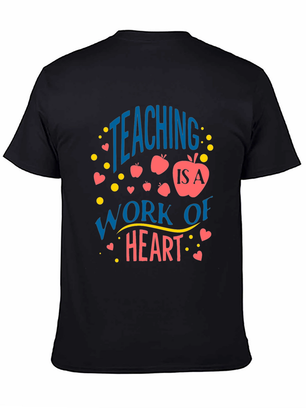 Teaching is a Work of Heart Graphic Tee