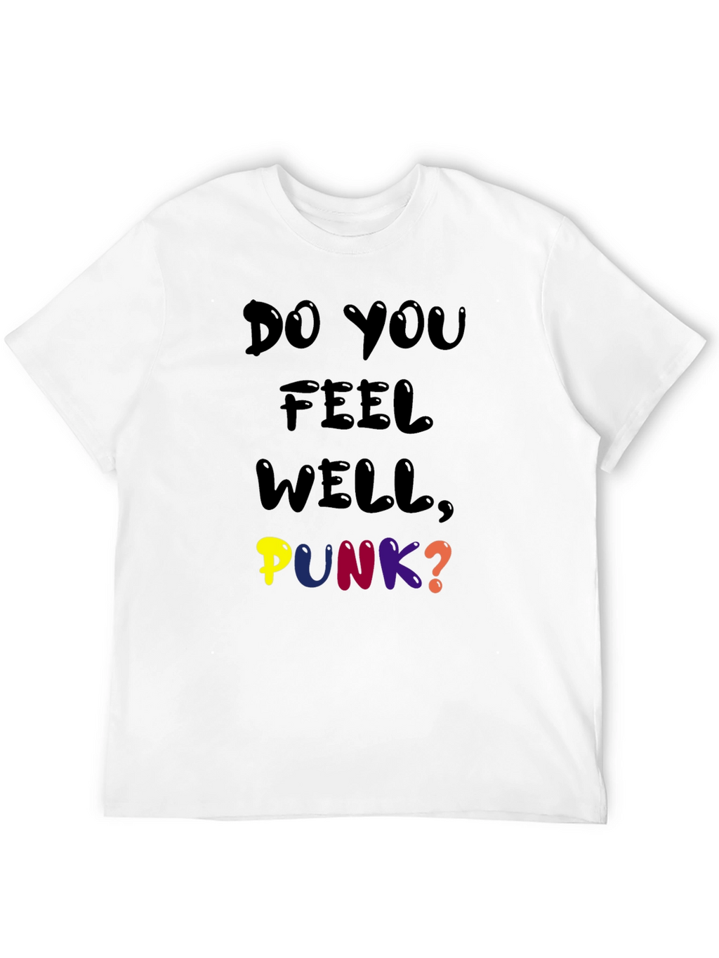 Do You Feel Well Punk? Graphic Tee