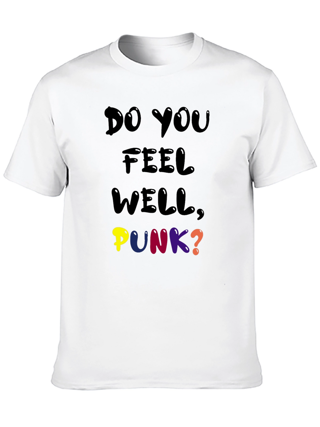 Do You Feel Well Punk? Graphic Tee