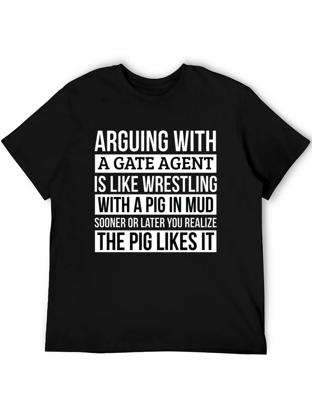 Arguing with a Gate Agent Pig in Mud T-Shirt
