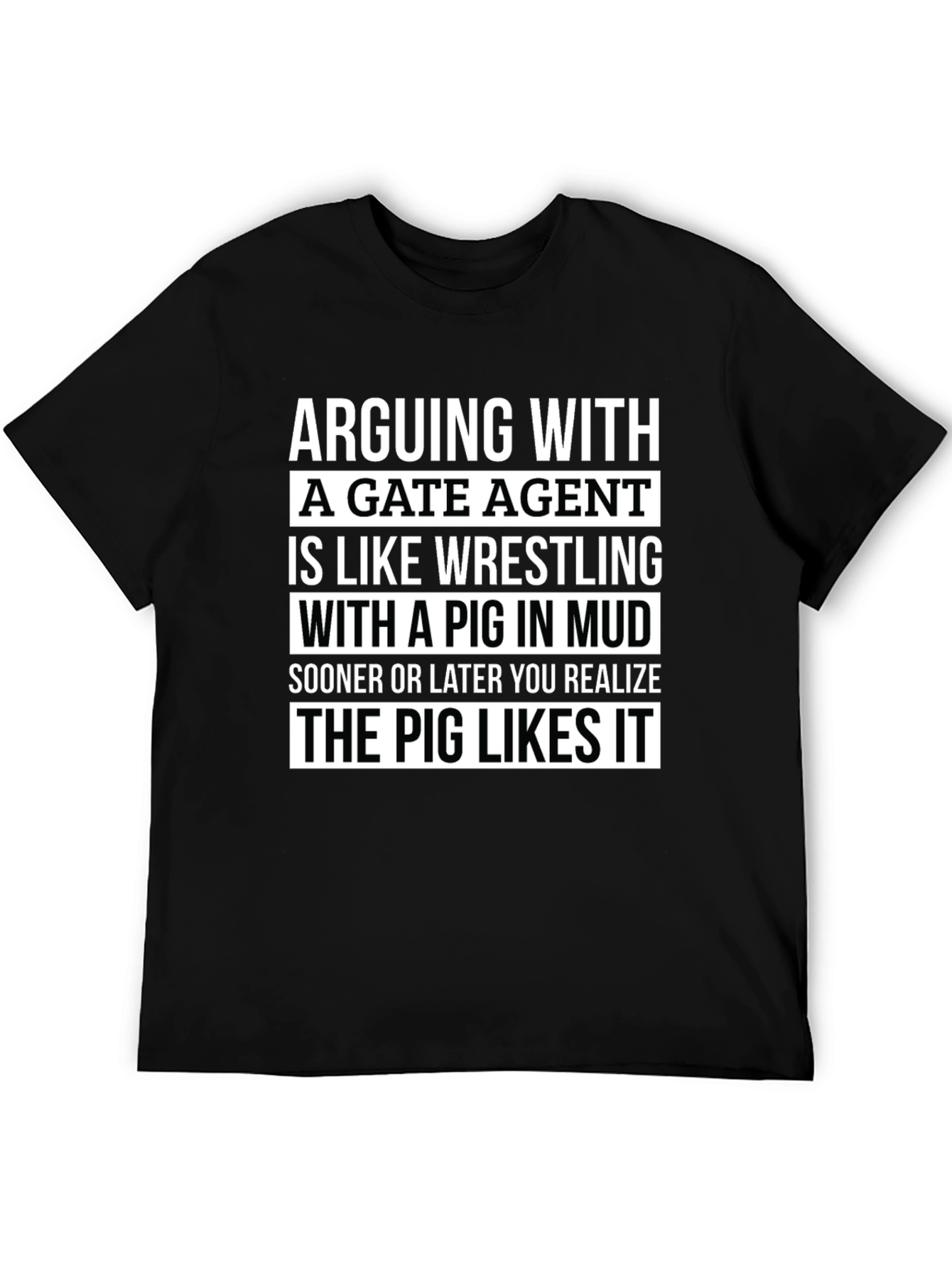 Arguing with a Gate Agent Pig in Mud T-Shirt