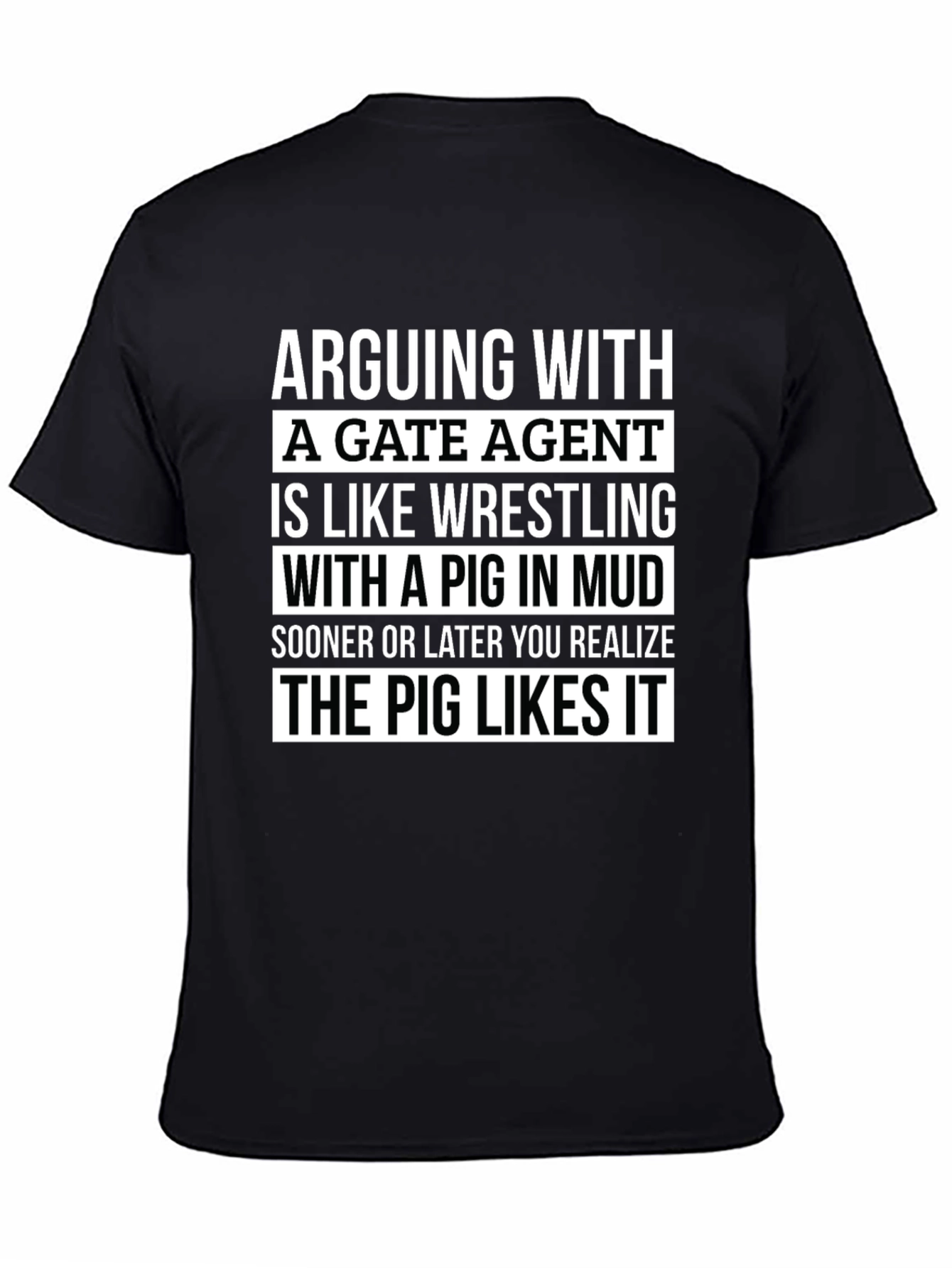Arguing with a Gate Agent Pig in Mud T-Shirt