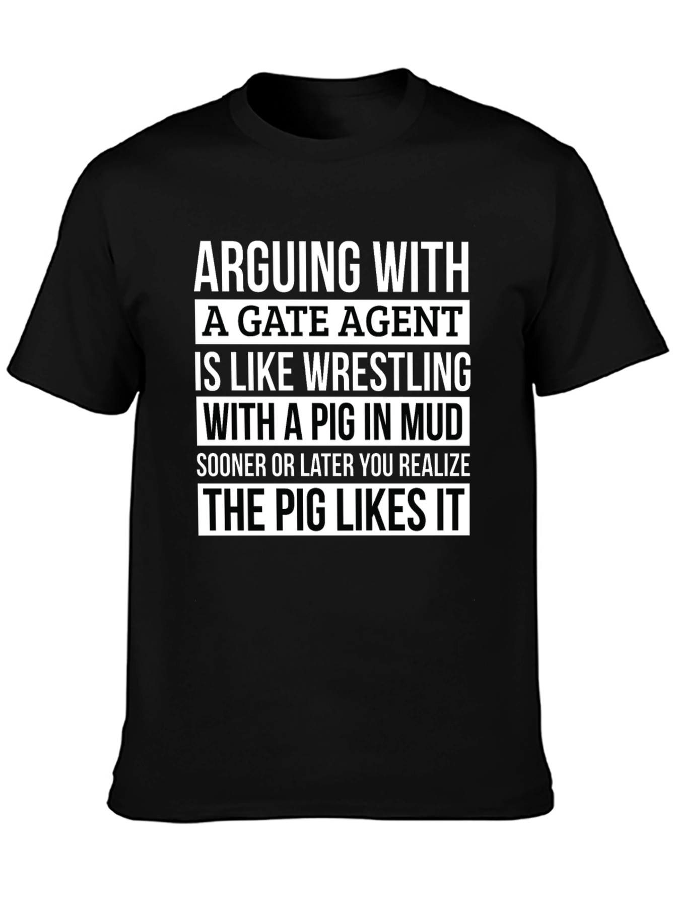 Arguing with a Gate Agent Pig in Mud T-Shirt