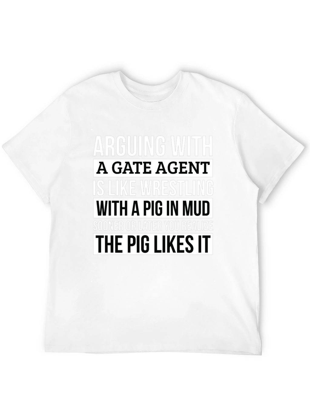 Arguing with a Gate Agent Pig in Mud T-Shirt