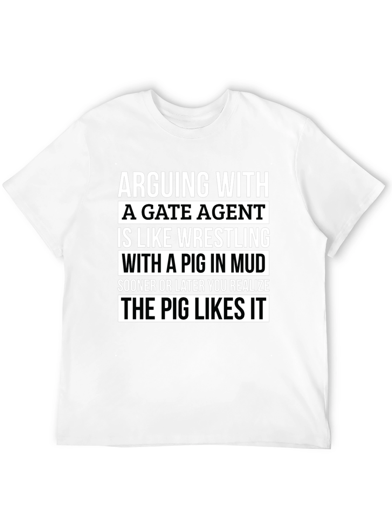 Arguing with a Gate Agent Pig in Mud T-Shirt
