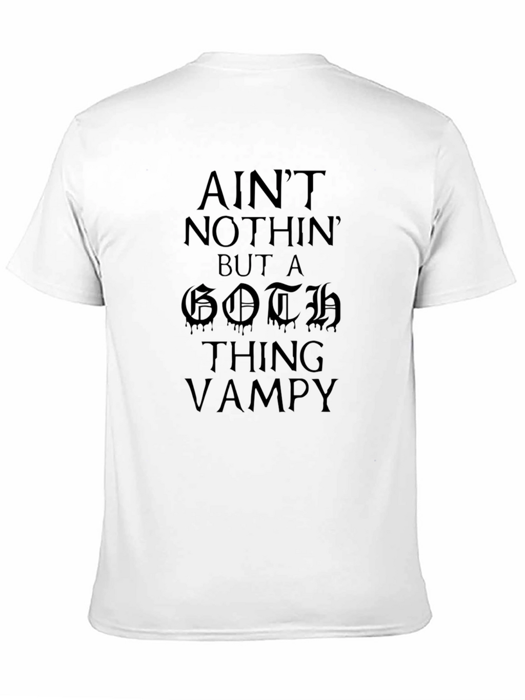 Aint Nothin But A Goth Thing T-Shirt