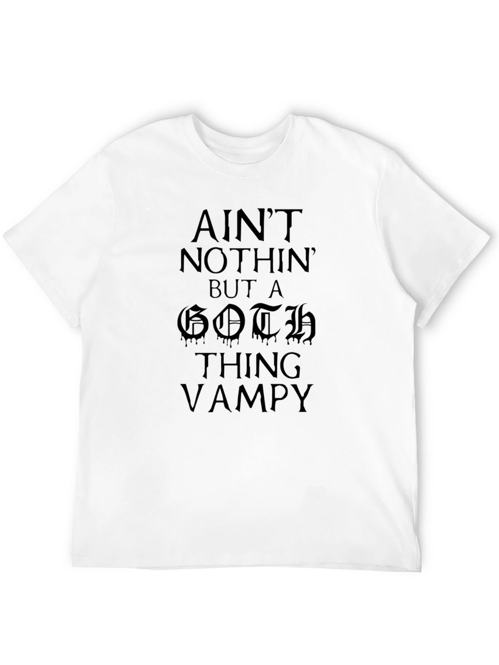Aint Nothin But A Goth Thing T-Shirt