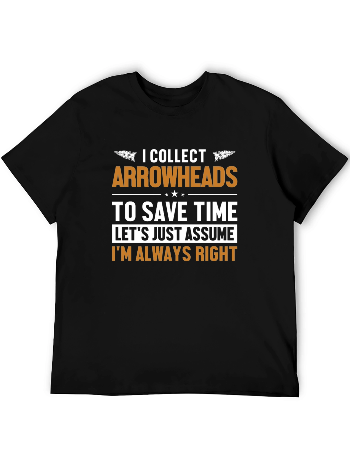 Arrowhead Collector T-Shirt - Always Right Humor Tee