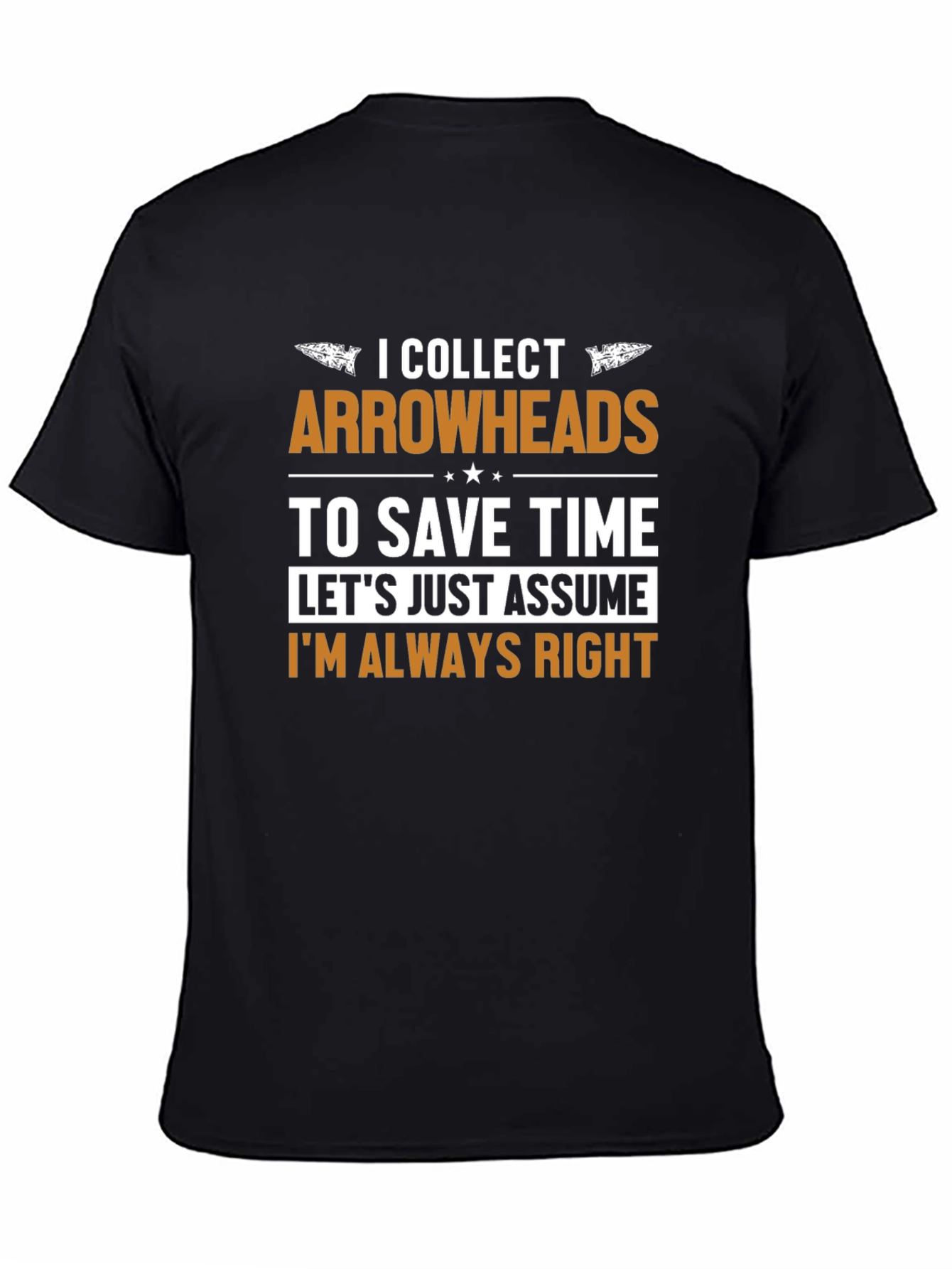 Arrowhead Collector T-Shirt - Always Right Humor Tee