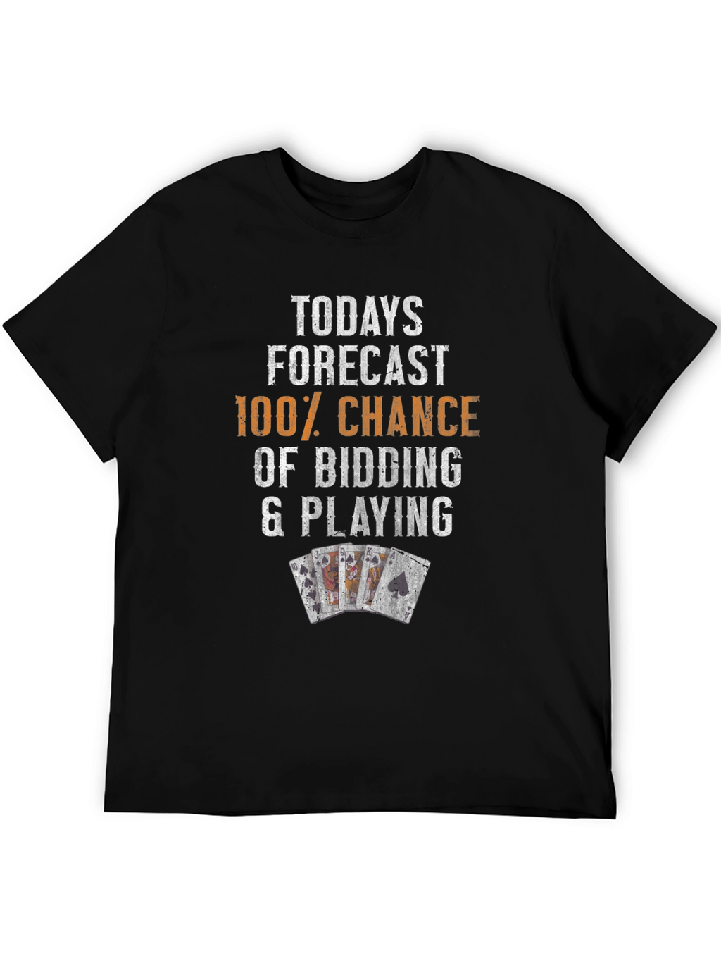 Funny Poker T-Shirt: 100% Chance Bidding & Playing
