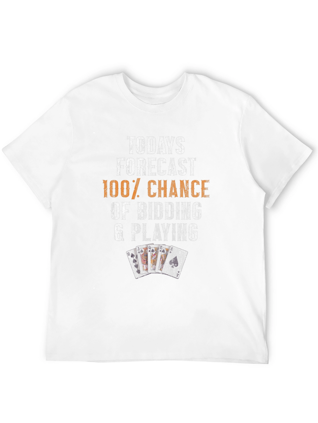 Funny Poker T-Shirt: 100% Chance Bidding & Playing