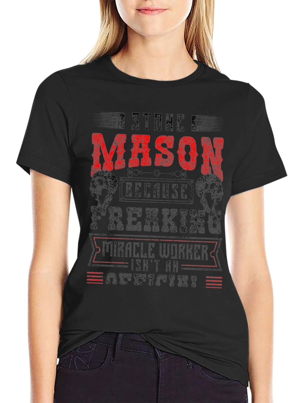 Stone Mason T-Shirt - Miracle Worker Funny Tee