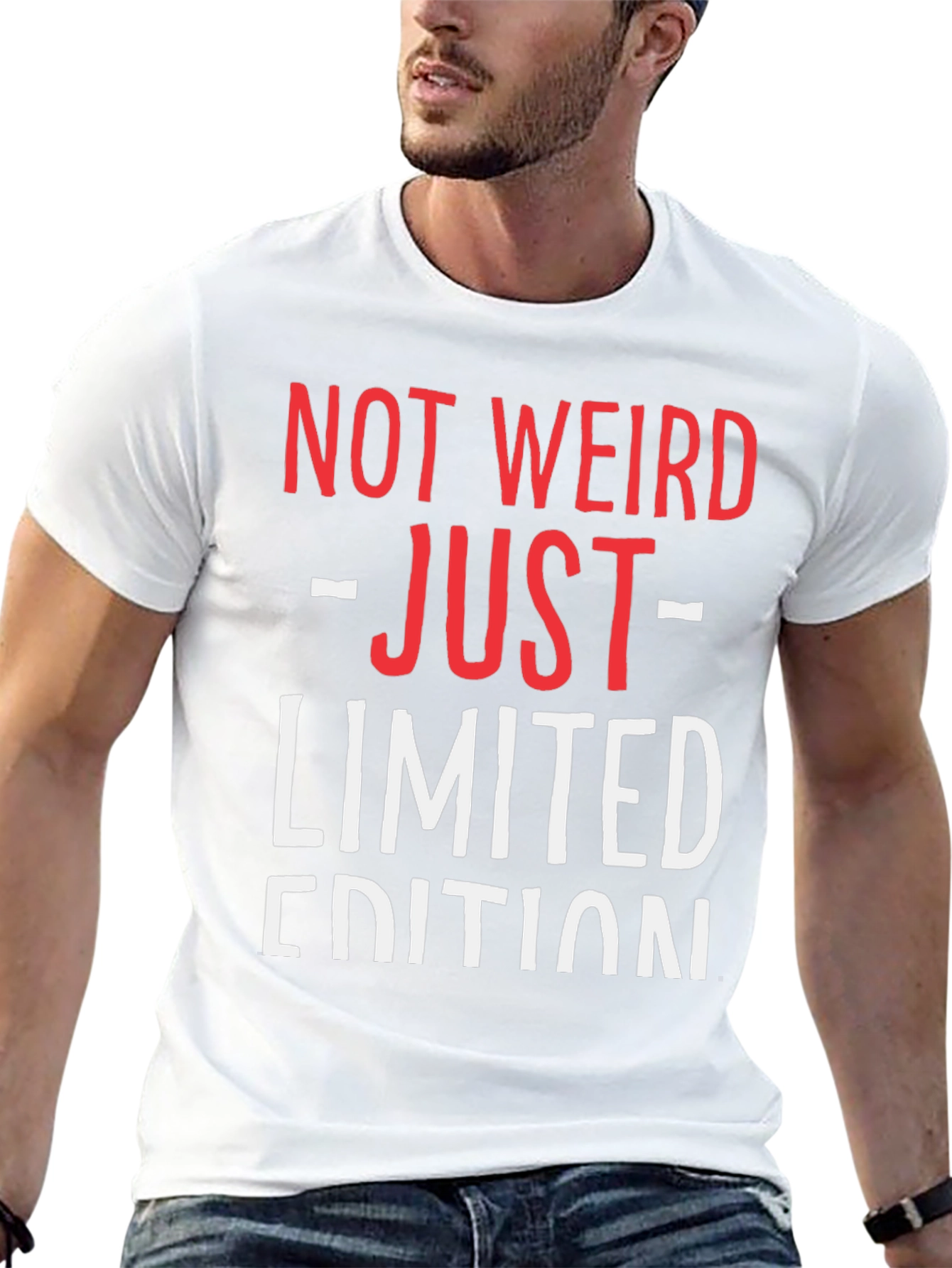 Not Weird Just Limited Edition Funny Graphic T-Shirt