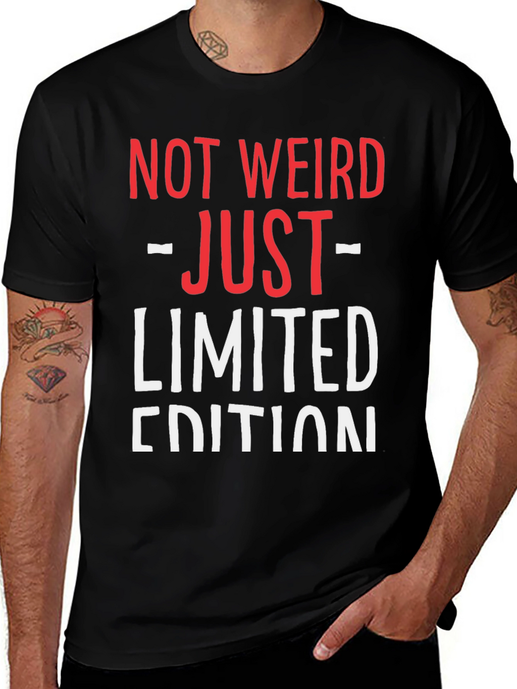 Not Weird Just Limited Edition Funny Graphic T-Shirt
