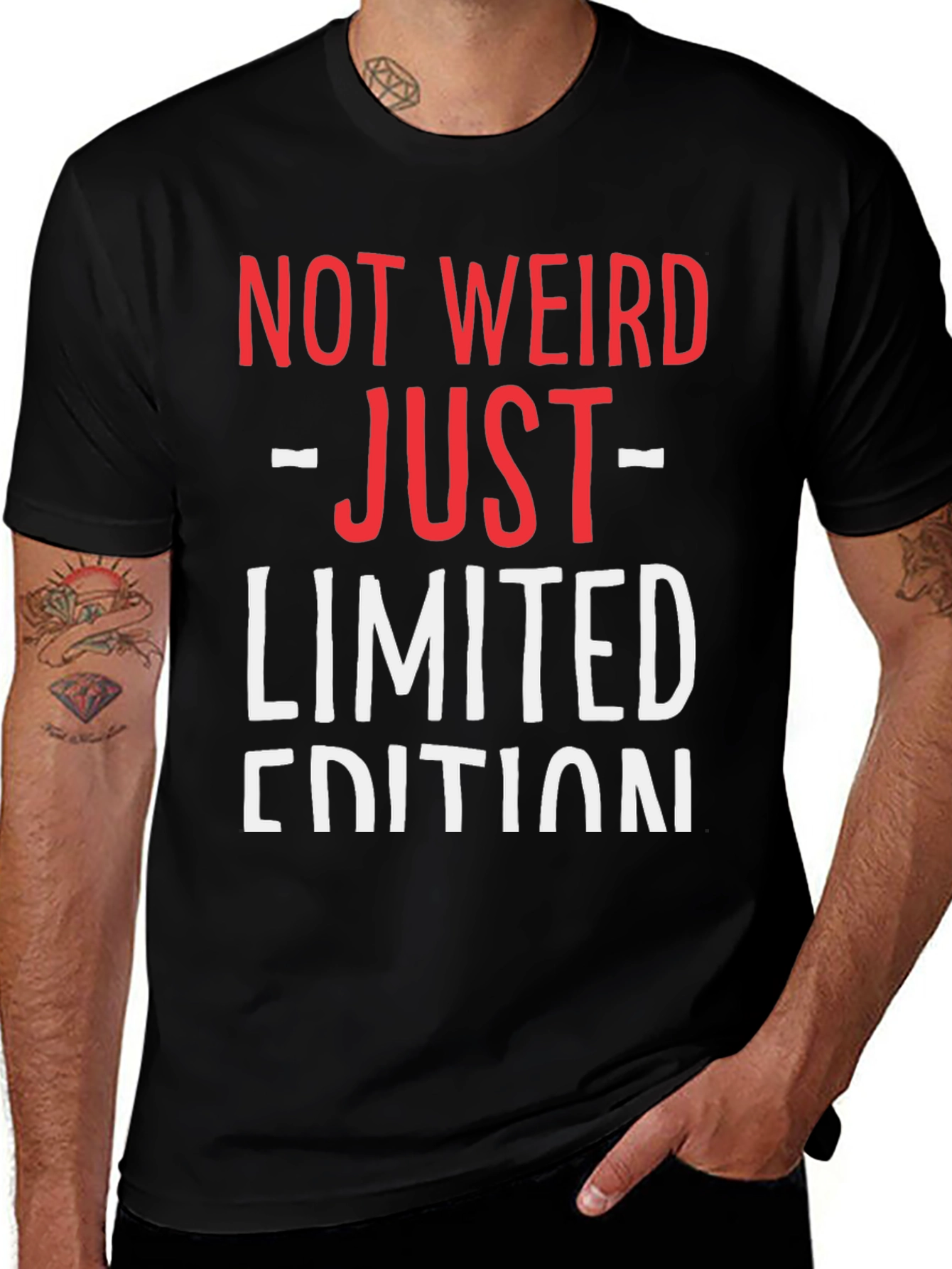 Not Weird Just Limited Edition Funny Graphic T-Shirt