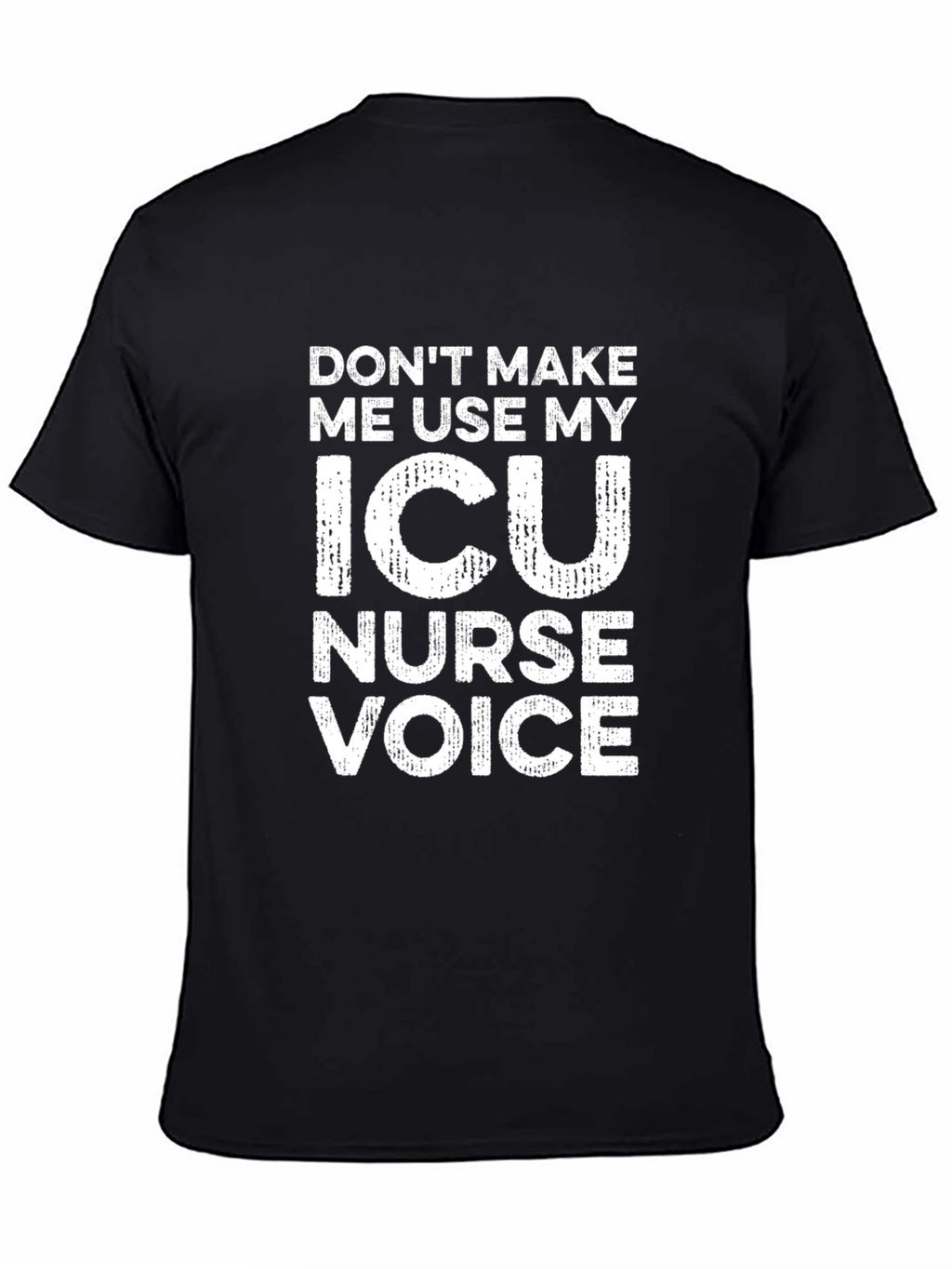 ICU Nurse Voice T-Shirt - Funny Nurse Apparel