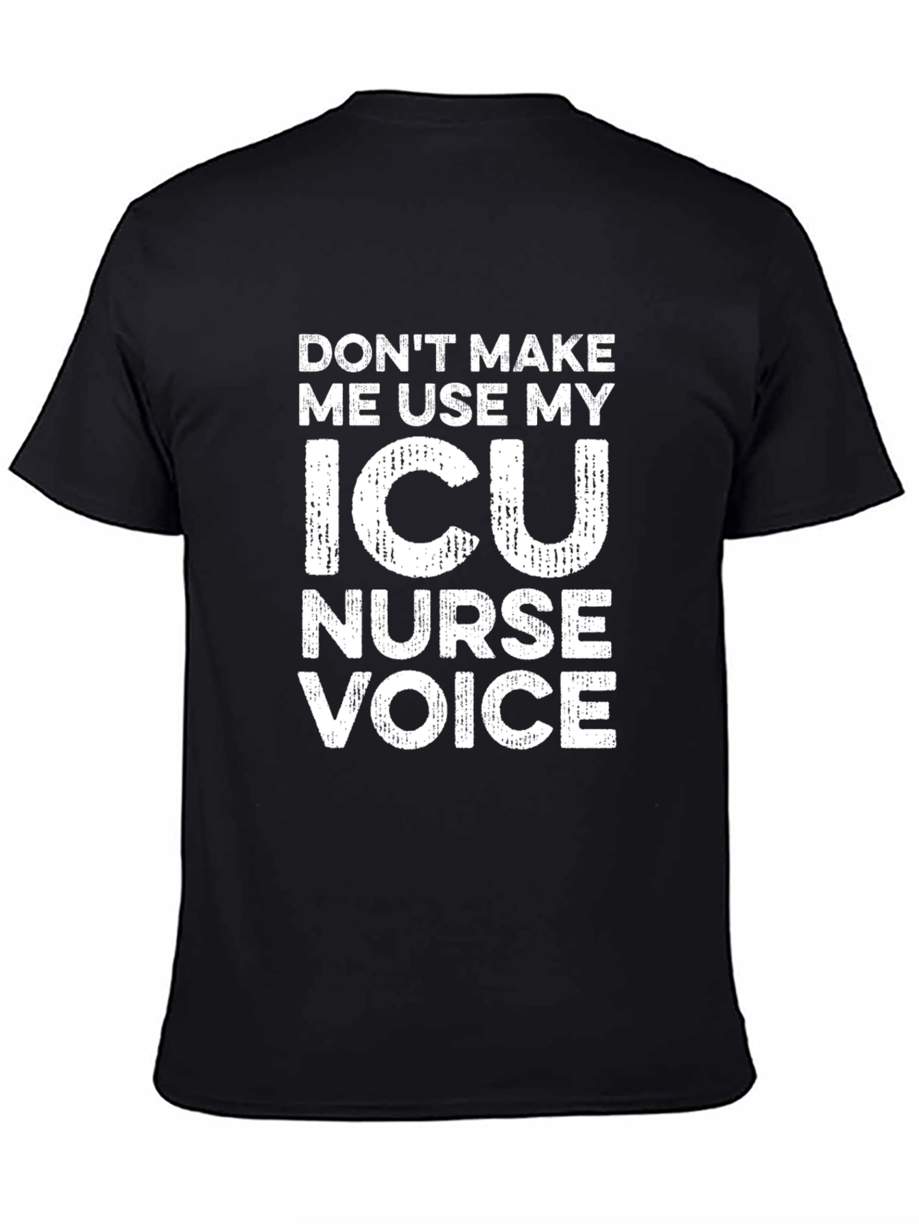 ICU Nurse Voice T-Shirt - Funny Nurse Apparel