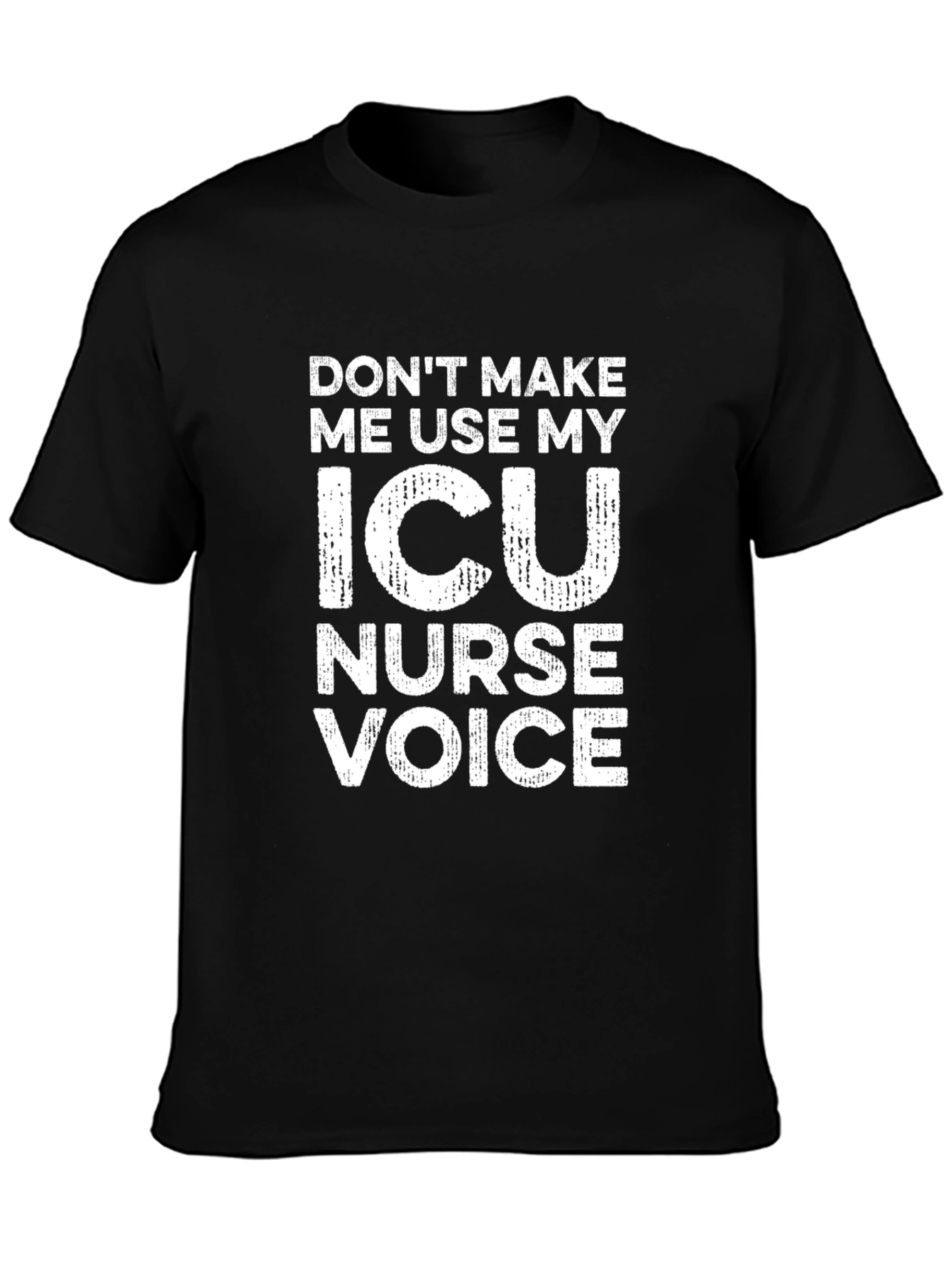 ICU Nurse Voice T-Shirt - Funny Nurse Apparel