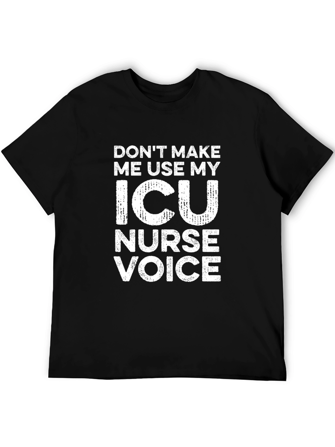 ICU Nurse Voice T-Shirt - Funny Nurse Apparel