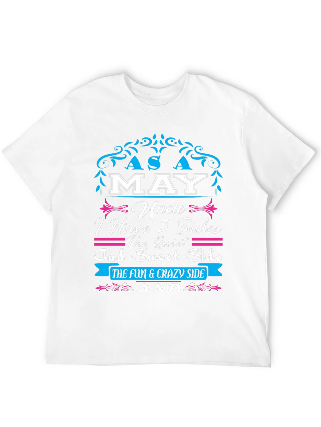 Funny Uncle T-Shirt - I Have 3 Sides