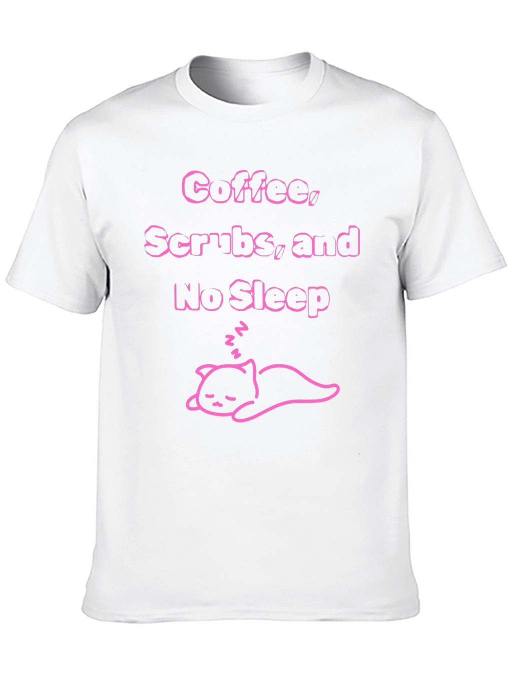 Coffee Scrubs & No Sleep T-Shirt