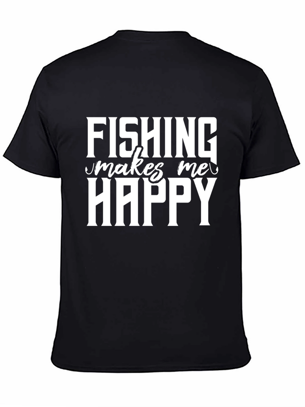 Fishing Makes Me Happy T-Shirt