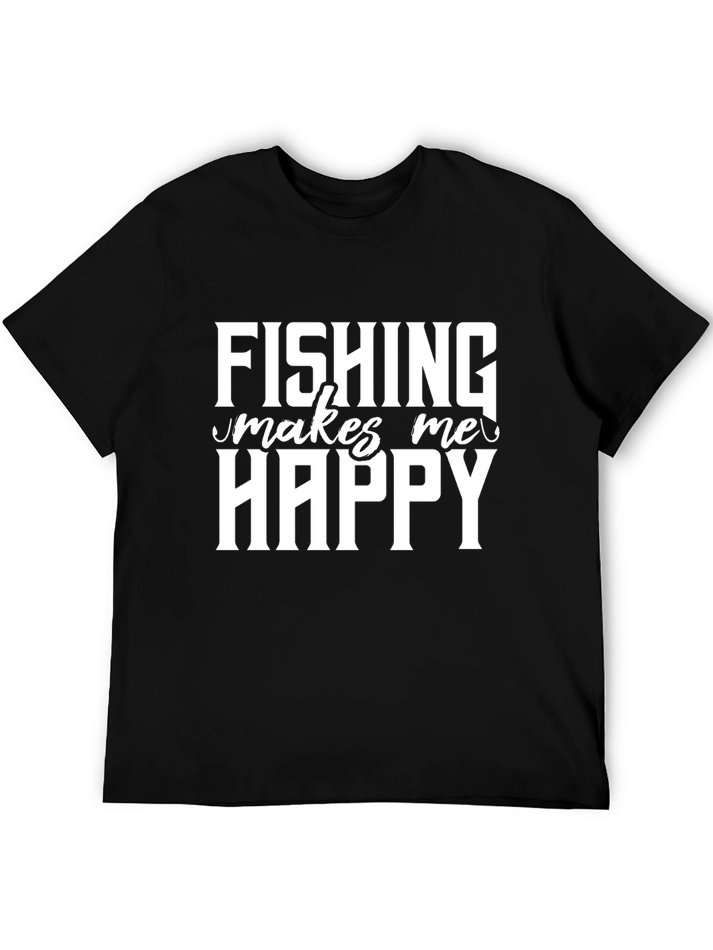 Fishing Makes Me Happy T-Shirt