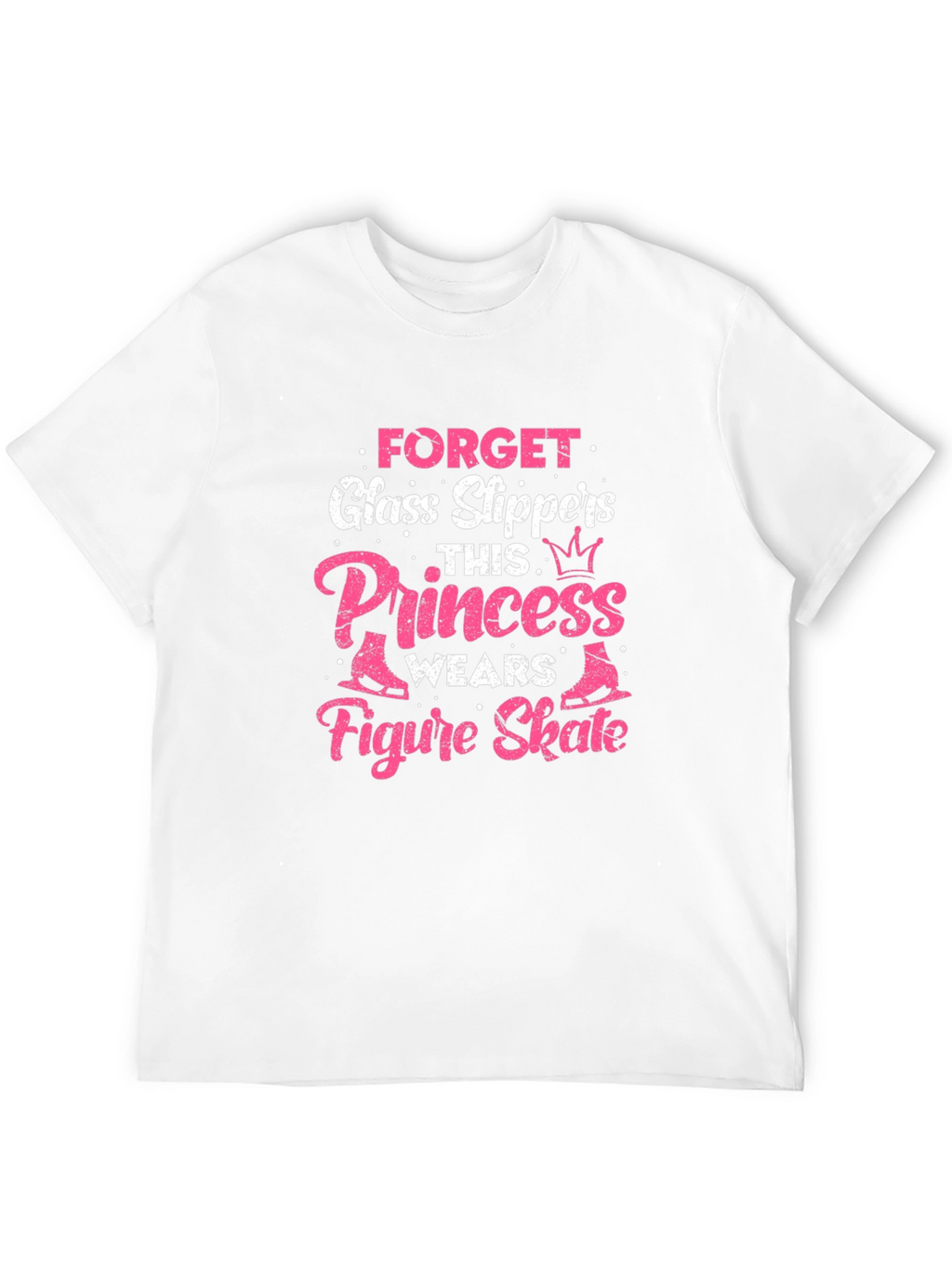 Forget Glass Slippers Princess Figure Skate T-Shirt