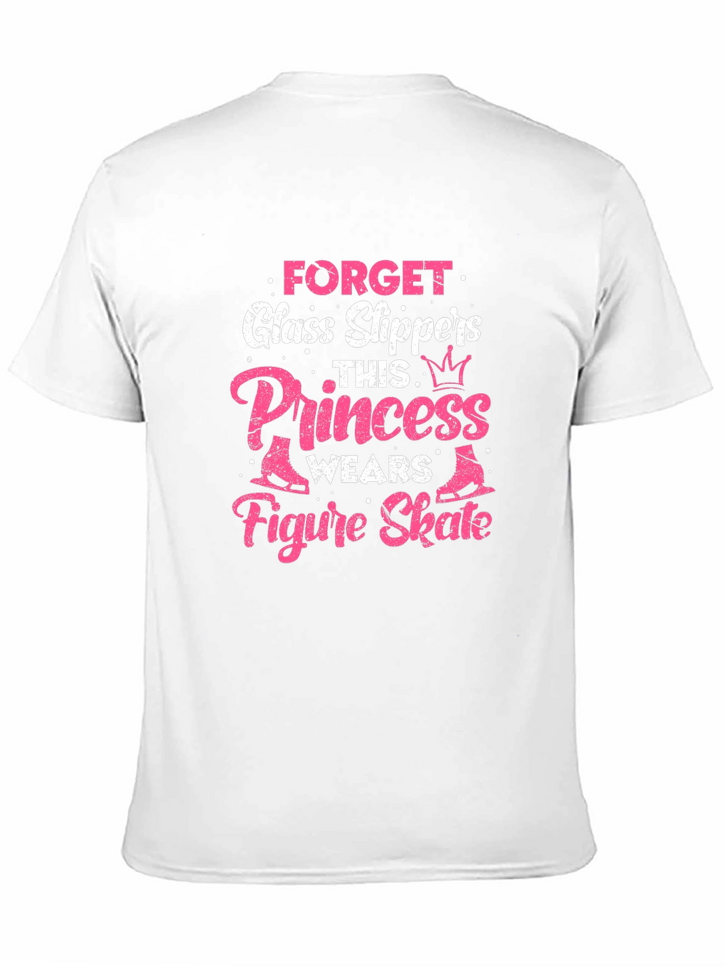 Forget Glass Slippers Princess Figure Skate T-Shirt