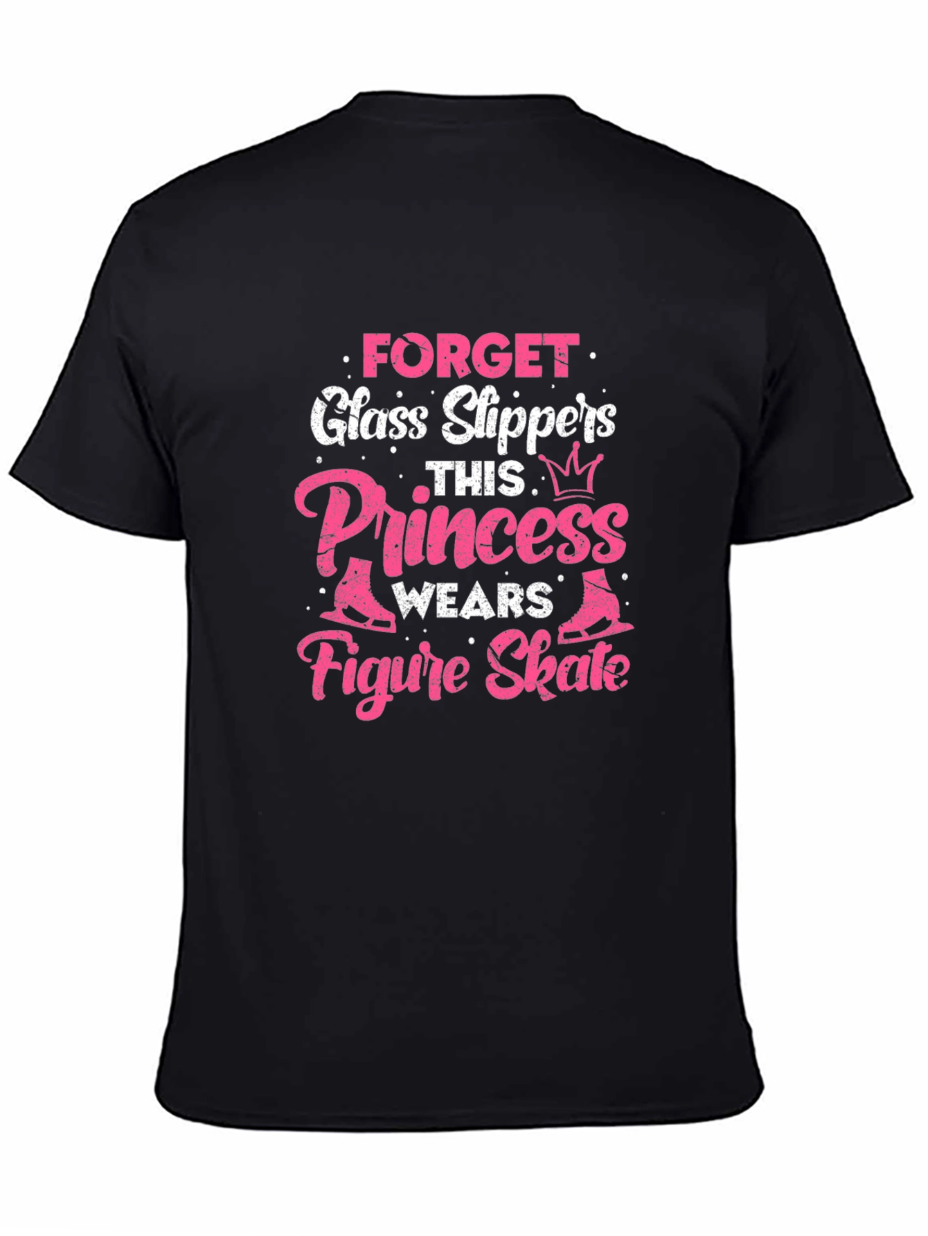 Forget Glass Slippers Princess Figure Skate T-Shirt