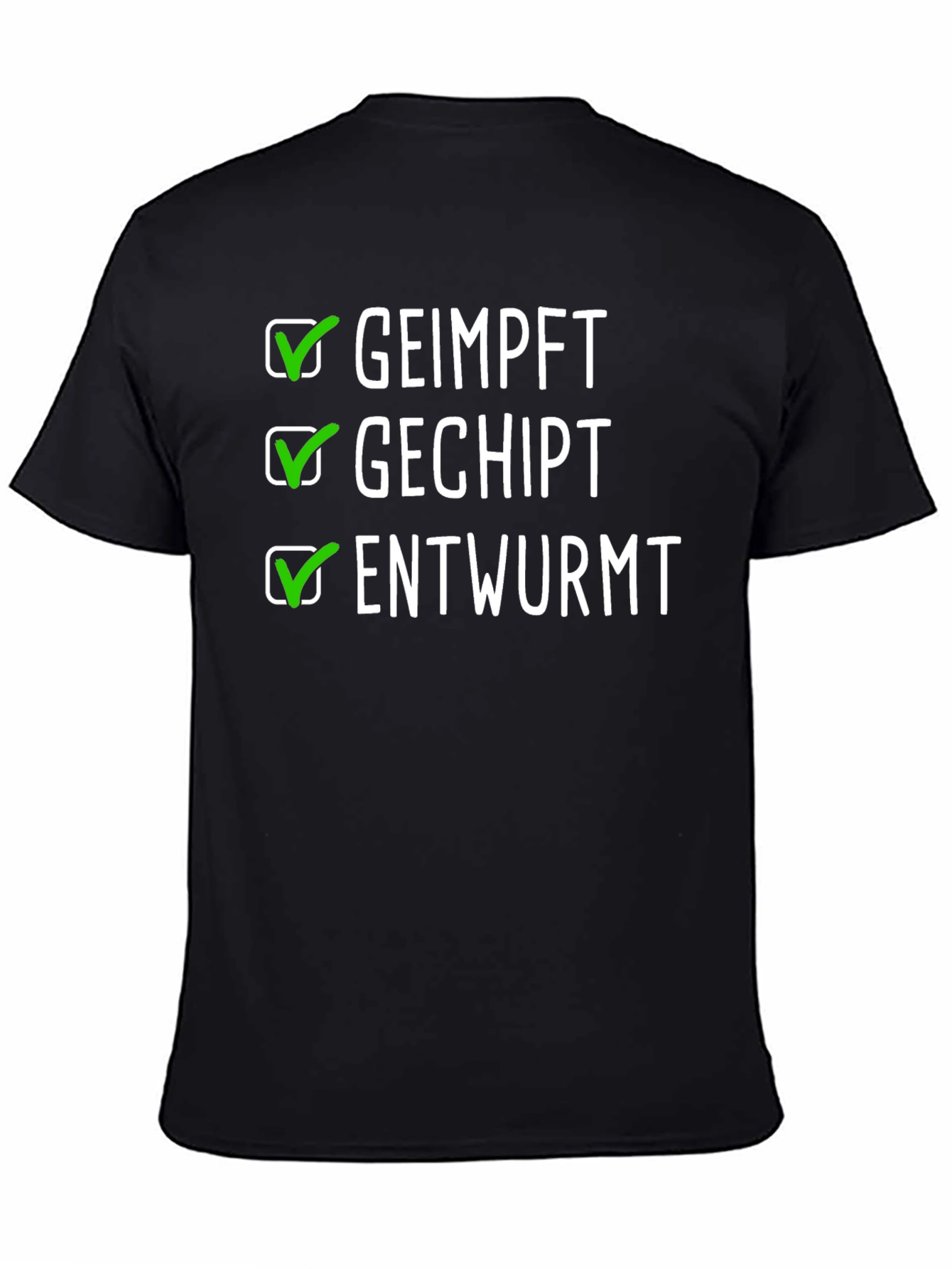 Geimpft Gechipt Entwurmt Black T-Shirt