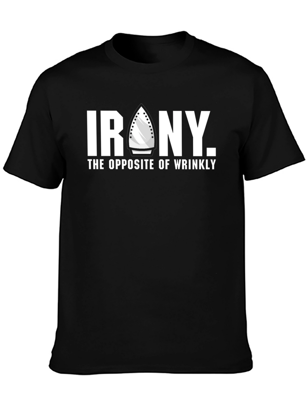 Irony T-Shirt - Wrinkle Free Humor