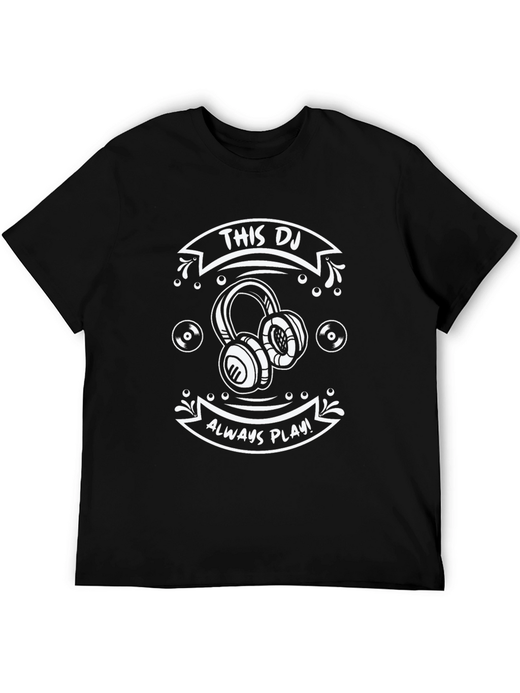 This DJ Always Plays T-Shirt