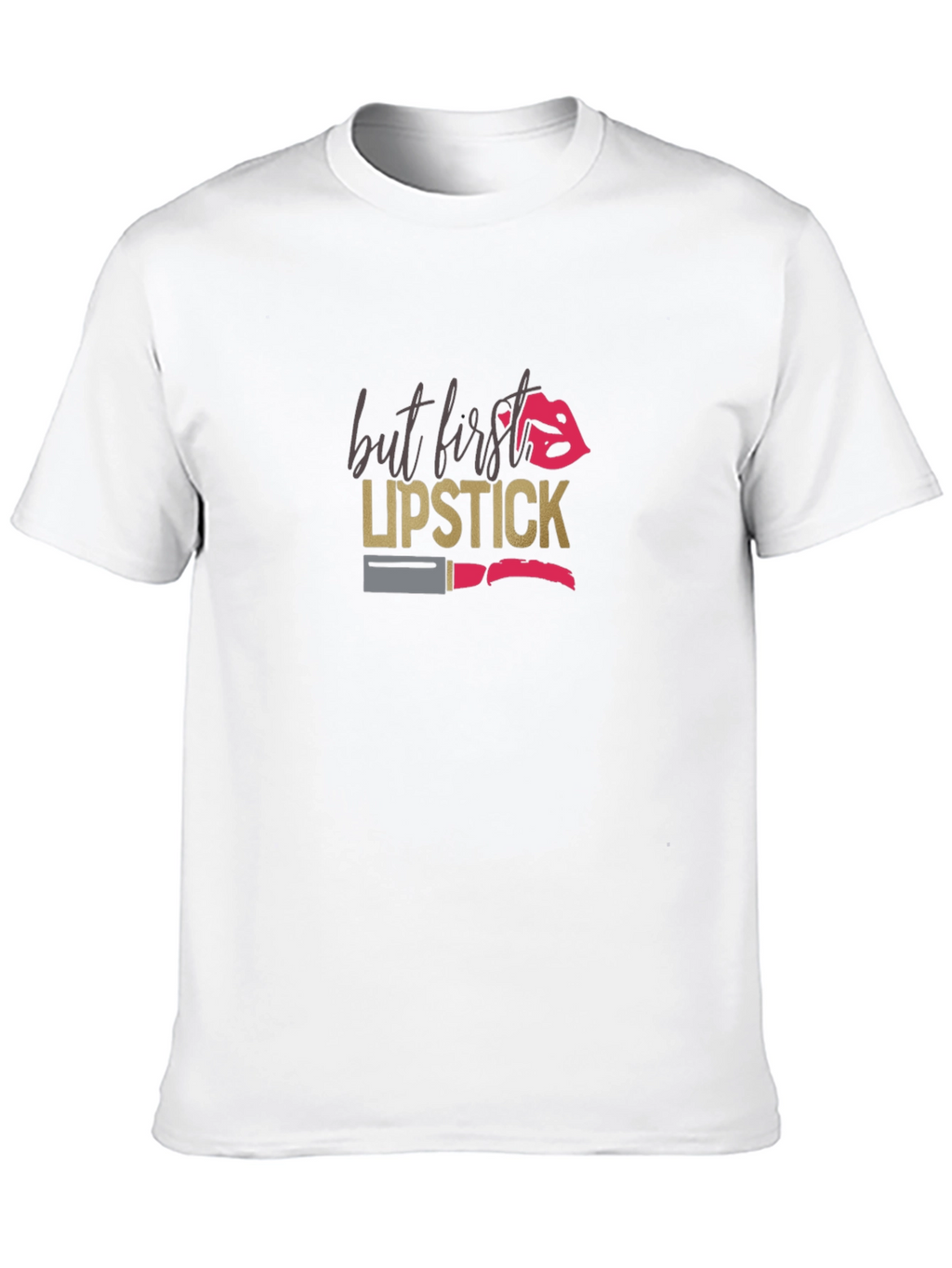 But First Lipstick Graphic T-Shirt
