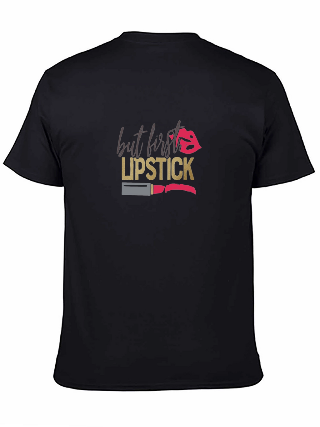 But First Lipstick Graphic T-Shirt