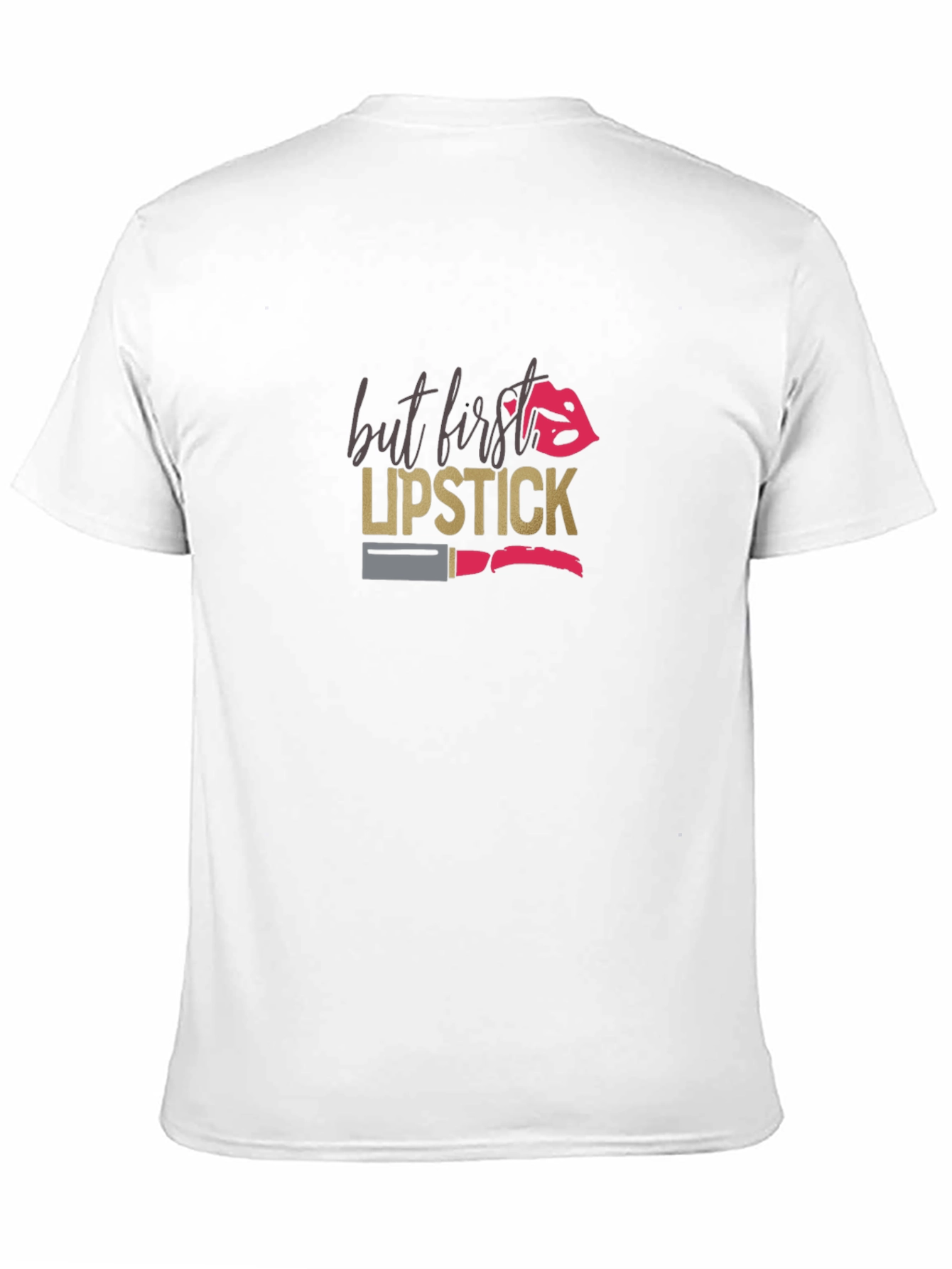 But First Lipstick Graphic T-Shirt