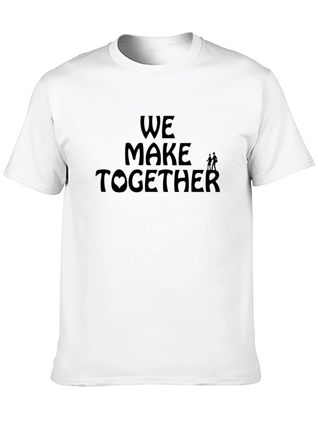 We Make Together Graphic T-Shirt